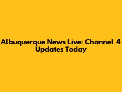 Albuquerque News Live: Channel 4 Updates Today