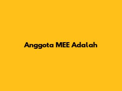 Anggota MEE Adalah