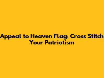 Appeal to Heaven Flag: Cross Stitch Your Patriotism