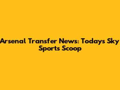 Arsenal Transfer News: Today's Sky Sports Scoop