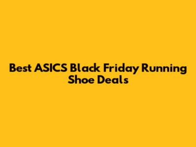 Best ASICS Black Friday Running Shoe Deals