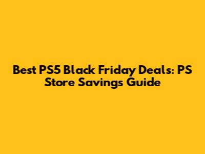 Best PS5 Black Friday Deals: PS Store Savings Guide