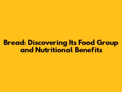 Bread: Discovering Its Food Group and Nutritional Benefits
