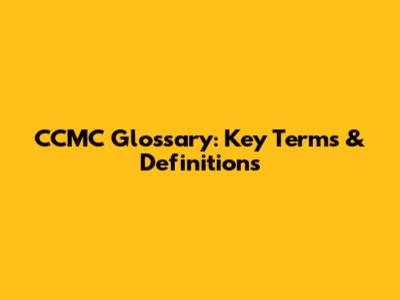 CCMC Glossary: Key Terms & Definitions