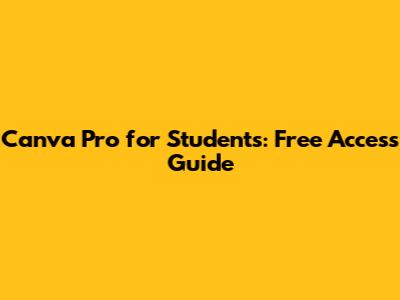 Canva Pro for Students: Free Access Guide