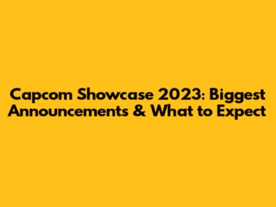 Capcom Showcase 2023: Biggest Announcements & What to Expect