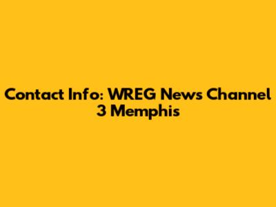 Contact Info: WREG News Channel 3 Memphis