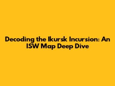 Decoding the Ikursk Incursion: An ISW Map Deep Dive