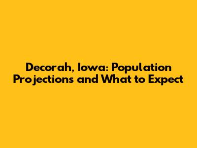 Decorah, Iowa: Population Projections and What to Expect