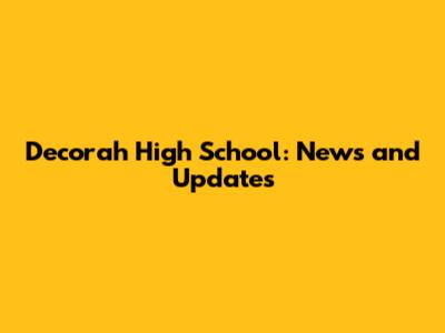 Decorah High School: News and Updates