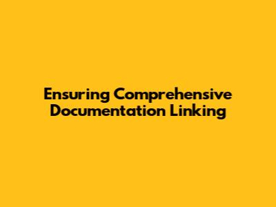 Ensuring Comprehensive Documentation Linking