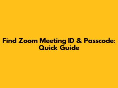 Find Zoom Meeting ID & Passcode: Quick Guide