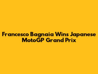 Francesco Bagnaia Wins Japanese MotoGP Grand Prix