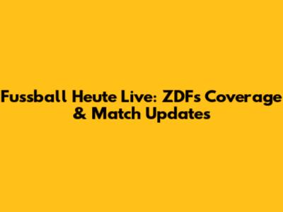 Fussball Heute Live: ZDF's Coverage & Match Updates