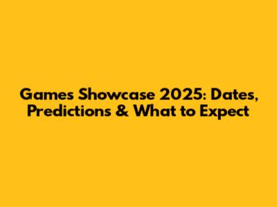 Games Showcase 2025: Dates, Predictions & What to Expect