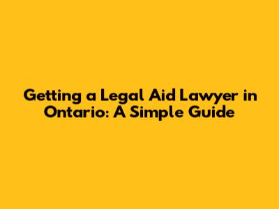 Getting a Legal Aid Lawyer in Ontario: A Simple Guide