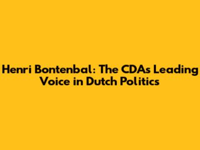 Henri Bontenbal: The CDA's Leading Voice in Dutch Politics