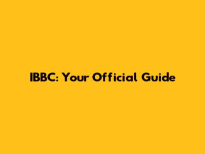 IBBC: Your Official Guide