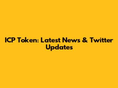 ICP Token: Latest News & Twitter Updates