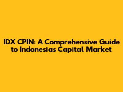 IDX CPIN: A Comprehensive Guide to Indonesia's Capital Market