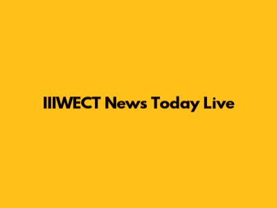 IIIWECT News Today Live