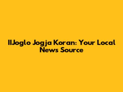 IIJoglo Jogja Koran: Your Local News Source