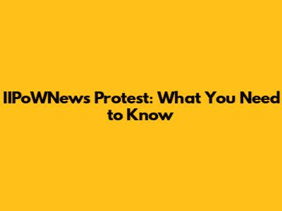 IIPoWNews Protest: What You Need to Know