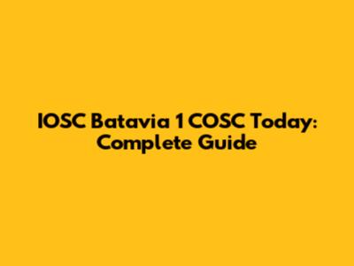 IOSC Batavia 1 COSC Today: Complete Guide