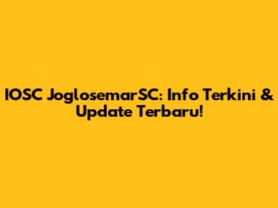 IOSC JoglosemarSC: Info Terkini & Update Terbaru!