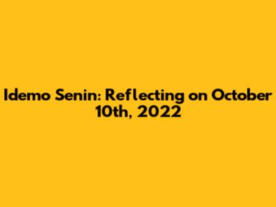 Idemo Senin: Reflecting on October 10th, 2022