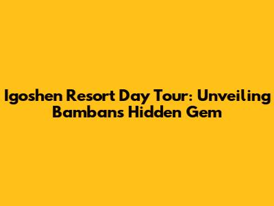 Igoshen Resort Day Tour: Unveiling Bamban's Hidden Gem