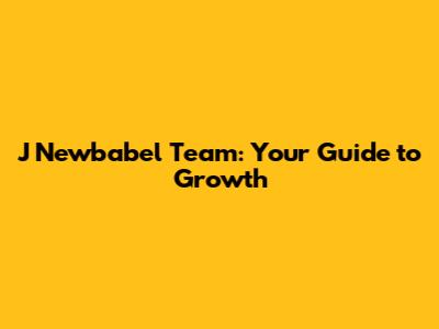 J Newbabel Team: Your Guide to Growth