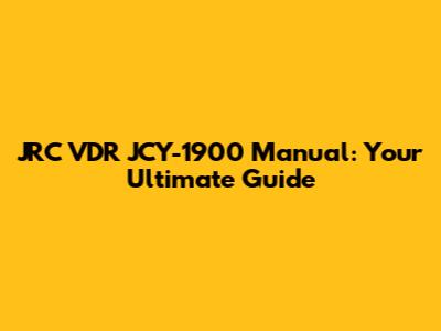 JRC VDR JCY-1900 Manual: Your Ultimate Guide