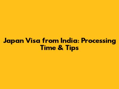 Japan Visa from India: Processing Time & Tips