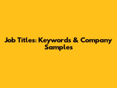 Job Titles: Keywords & Company Samples