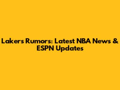 Lakers Rumors: Latest NBA News & ESPN Updates