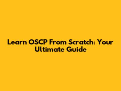 Learn OSCP From Scratch: Your Ultimate Guide