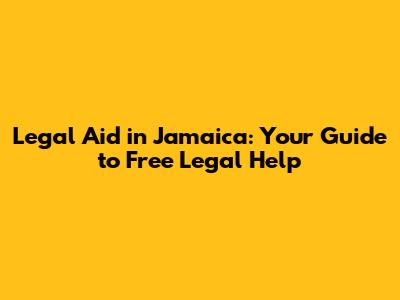Legal Aid in Jamaica: Your Guide to Free Legal Help
