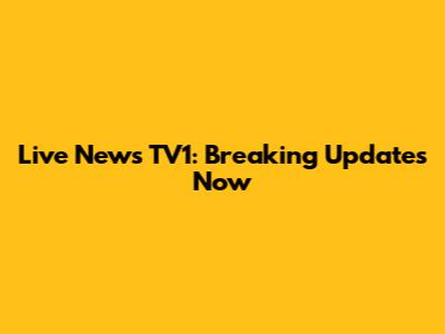 Live News TV1: Breaking Updates Now