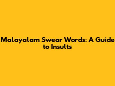 Malayalam Swear Words: A Guide to Insults