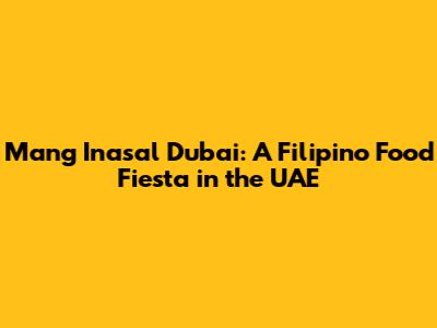 Mang Inasal Dubai: A Filipino Food Fiesta in the UAE