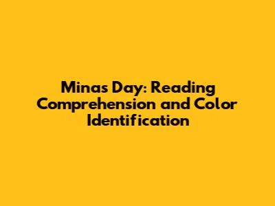 Mina's Day: Reading Comprehension and Color Identification
