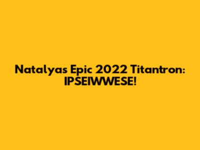 Natalya's Epic 2022 Titantron: IPSEIWWESE!
