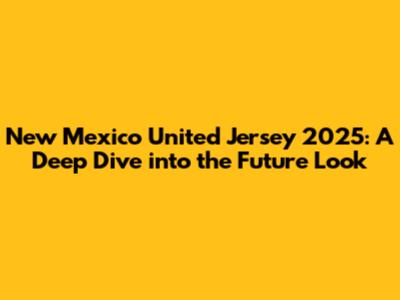 New Mexico United Jersey 2025: A Deep Dive into the Future Look