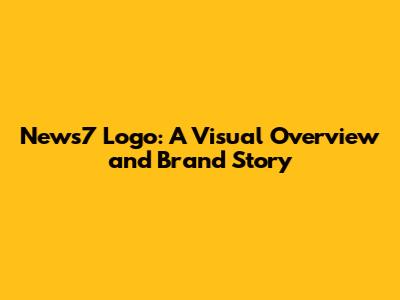 News7 Logo: A Visual Overview and Brand Story