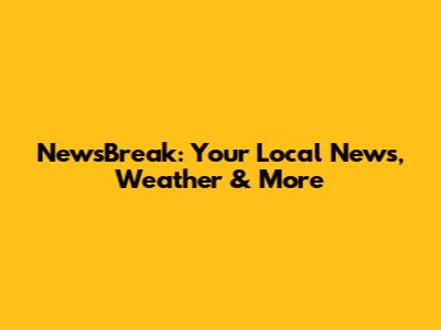 NewsBreak: Your Local News, Weather & More