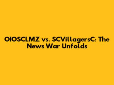 OIOSCLMZ vs. SCVillagersC: The News War Unfolds