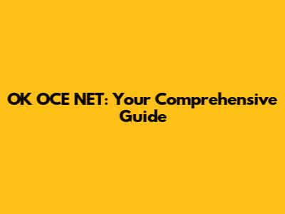OK OCE NET: Your Comprehensive Guide