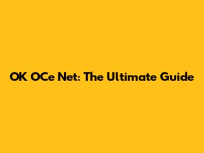 OK OCe Net: The Ultimate Guide