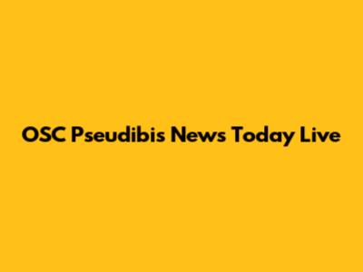 OSC Pseudibis News Today Live